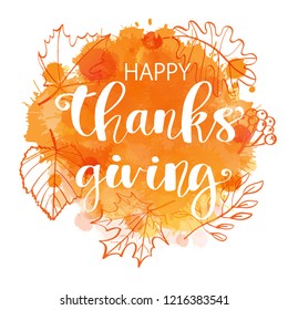 Happy Thanksgiving banner or poster. Abstract orange watercolor imitation autumnal leaves background with modern brush calligraphy lettering quote