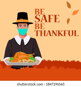 Happy Thanksgiving be safe be thankful pilgrim holding roasted baked turkey vector illustration