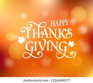 Happy Thanksgiving beautiful inscription, lettering on a blurry background. Happy Thanksgiving for greeting card, banner, invitation. Vector illustration.