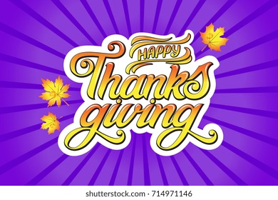 Happy Thanksgiving beautiful inscription, lettering. Happy Thanksgiving for greeting card, banner, invitation. Vector illustration.Thanksgiving icon/logo. Thanksgiving vector calligraphy.