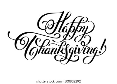 Happy Thanksgiving black and white handwritten lettering inscription for greeting card, poster, print and holidays design, calligraphy vector illustration