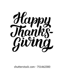 Happy thanksgiving brush hand lettering, isolated on white background. Calligraphy vector illustration. Can be used for holiday type design