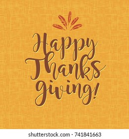 Happy Thanksgiving calligraphy design with linen texture. For greeting cards, banners, print.