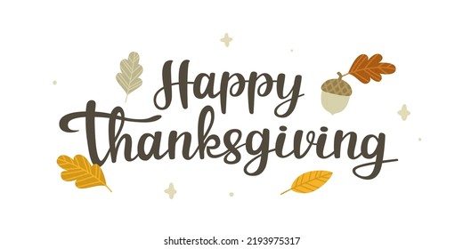 Happy thanksgiving calligraphy lettering. Thanksgiving autumnal banner with text and foliage.
