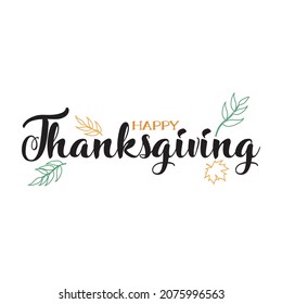Happy Thanksgiving Calligraphy Text with Illustrated Green and Orange Leaves On White Background