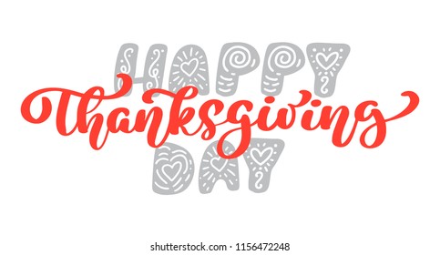 Happy Thanksgiving Calligraphy Text, vector Illustrated Typography Isolated on white background. Positive quote. Hand drawn modern brush. T-shirt print