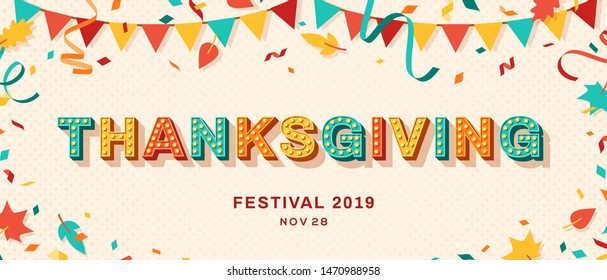 Happy Thanksgiving card or banner with typography design. Vector illustration with retro light bulbs font, streamers, confetti and hanging flag garlands