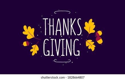 Happy Thanksgiving card with calligraphic script, oak leaves and acorns. Vector greeting background. 