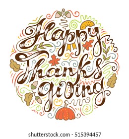 Happy Thanksgiving card. Hand drawn celebration quote "Happy Thanksgiving" poster. Doodle drawing. Freehand lettering and coloured elements. Vector illustration.