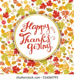 Happy Thanksgiving card. Hand drawn celebration quote "Happy Thanksgiving" colorful poster. Autumn leaves and banner. Freehand lettering typographic element. Shadow effect. Vector illustration.