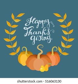 Happy Thanksgiving card. Hand drawn celebration quote "Happy Thanksgiving". Freehand lettering and autumn wreath with pumpkins and leaves. November harvest theme. Vector illustration.