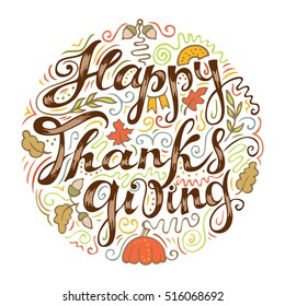 Happy Thanksgiving card. Hand drawn celebration quote "Happy Thanksgiving" poster. Doodle drawing. Freehand lettering and coloured symbols. Vector illustration.