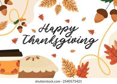 Happy Thanksgiving cozy illustration with autumn leaves, acorns, pumpkins, coffee cup, and pie. Cute vector fall elements of festive Thanksgiving atmosphere. For cards, posters, invitations.