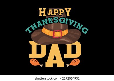 Happy thanksgiving dad, thanksgiving day t shirt design
