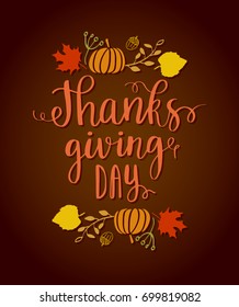 Happy thanksgiving Day. Autumn greeting card with hand drawn lettering text. Holiday vector illustration for banner, flyer, poster, web and print design