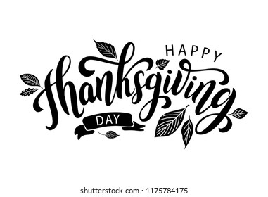 Happy thanksgiving day with autumn leaves. Hand drawn text lettering. Vector illustration. Script. Calligraphic design for print greetings card, shirt, banner, poster. Black and white. Canada USA