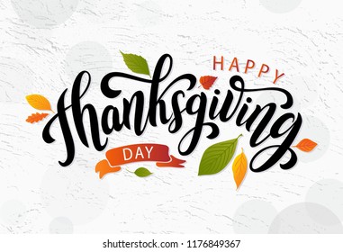 Happy thanksgiving day with autumn leaves. Hand drawn text lettering.  Script. Calligraphic design for print greetings card, shirt, banner. Vector illustration for Thanksgiving Day.