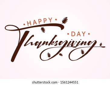 Happy thanksgiving day with autumn leaves. Hand drawn text lettering for Thanksgiving Day. Calligraphic design for print greetings card, shirt, banner, poster. Vector illustration EPS.8 EPS.10