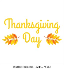 Happy Thanksgiving Day with Autumn Leaves. Hand Drawn Text Lettering. Vector illustration. Script Calligraphic Design for Print Greetings Card, Shirt, Banner, Poster | Thanksgiving Lettering Text	
