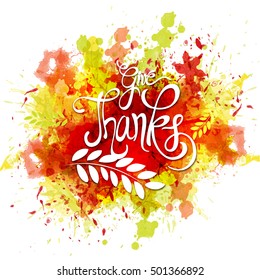 Happy Thanksgiving Day background with abstract splash, maple leaves and stylish text Give Thanks, Creative vector illustration.