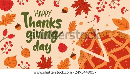 Happy Thanksgiving Day background. Autumn season. Greeting card or horizontal banner template with Happy Thanksgiving message. Tasty apple pie, fallen leaves, berries, acorns, traditional holiday pie.