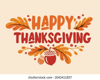 Happy thanksgiving day. Background with colorful autumn illustrations.Poster for holiday celebration. Design vector banner with vintage lettering and hand-drawn graphic elements.