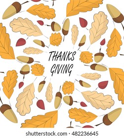 Happy Thanksgiving day background. Vector greeting card and illustration. Autumn oak leaves and acorns. Colorful template for poster, banner, advertisement, invitation, flyer and congratulation