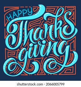 Happy Thanksgiving day. Banner with handwritten lettering and hand-drawn elements. Autumn background. Vector illustration. A poster for the celebration of the holiday.