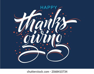 Happy Thanksgiving day. Banner with handwritten lettering and hand-drawn elements. Autumn background. Vector illustration. A poster for the celebration of the holiday.