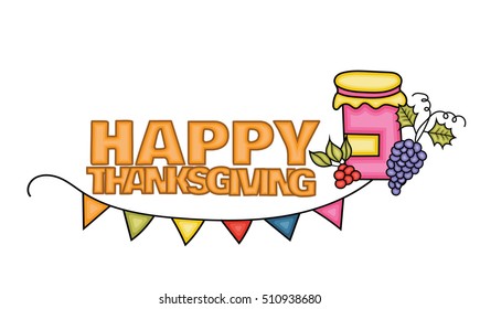 Happy Thanksgiving Day banner sign with a jar of jam and a branch of grapes. Cartoon hand draw doodle colorful vector illustration. 