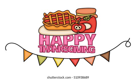 Happy Thanksgiving Day banner sign with a pie, a jar of red jam, and an apple. Cartoon hand draw doodle colorful vector illustration. 