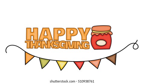 Happy Thanksgiving Day banner sign with a jar of red jam. Cartoon hand draw doodle colorful vector illustration. 