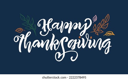 Happy thanksgiving day - Be thankful - Be grateful - Turkey time - cute hand drawn doodle lettering postcard. T-shirt design template with leaf.