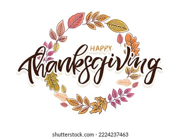 Happy thanksgiving day - Be thankful - Be grateful - Turkey time - cute hand drawn doodle lettering postcard. T-shirt design template with leaf.