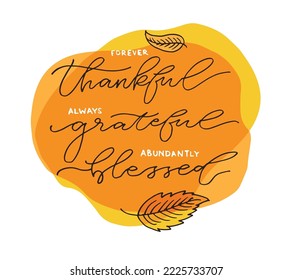 Happy thanksgiving day - Be thankful - Be grateful - Turkey time - cute hand drawn doodle lettering postcard. T-shirt design template with leaf.