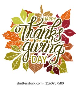 Happy Thanksgiving Day. Beautiful banner or poster of happy thanksgiving day with hand drawn lettering. Bright autumn leaves