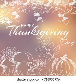 Happy Thanksgiving Day. Beautiful banner or poster of happy thanksgiving day with sketch on blurred background.