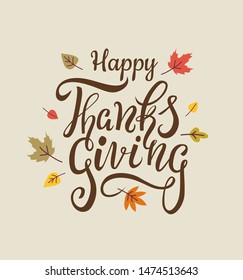 Happy Thanksgiving day. Beautiful handwritten lettering with autumn leaves. Calligraphic illustration for cards, posters or banners. - Vector