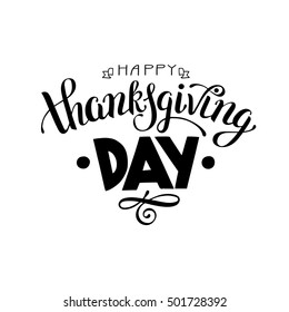 Happy Thanksgiving Day black and white handwritten lettering inscription for greeting card, poster, print and holidays design, calligraphy vector illustration