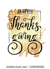 Happy Thanksgiving Day brush lettering design. Hand drawn Thanksgiving Day typography phrase for banner and greeting card on golden background.