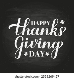 Happy Thanksgiving Day calligraphy hand lettering on chalkboard background. Vector template for greeting card, typography poster, banner, flyer, etc