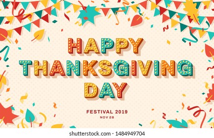 Happy Thanksgiving Day Card Or Banner With Typography Design. Vector Illustration With Retro Light Bulbs Font, Streamers, Confetti And Hanging Flag Garlands