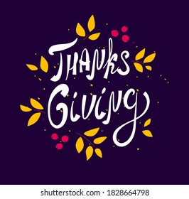 Happy Thanksgiving Day  card with calligraphic script, autumn leaves and berries. Vector greeting background. 