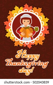 Happy thanksgiving day card with child leafs and congratulation lettering. Vector illustration family holiday. Girl pumpkin.