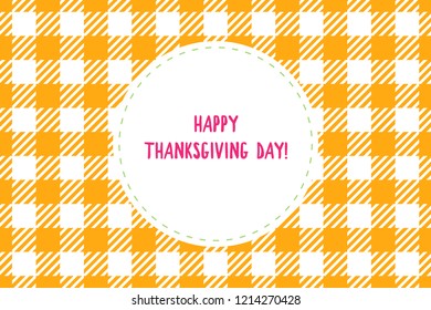 Happy Thanksgiving Day card. Wide checkered yellow orange on white background. Vector ilustration cage ornament template