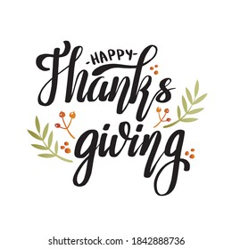 Happy Thanksgiving Day. Congratulatory card, handwritten text in black letters, plant elements, twigs, leaves, berries on a white background.