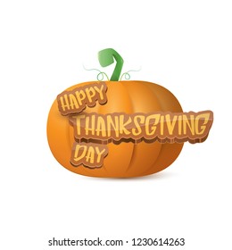 Happy thanksgiving day creative greeting card or icon with big realistic orange vector pumkin and greeting calligraphic text on isolated white background . Cartoon thanksgiving day poster or banner