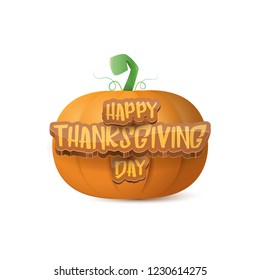 Happy thanksgiving day creative greeting card or icon with big realistic orange vector pumkin and greeting calligraphic text on isolated white background . Cartoon thanksgiving day poster or banner