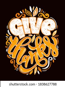 Happy ThanksGiving Day - cute hand drawn doodle lettering label. Give thanks. Be thankful.