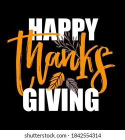 Happy ThanksGiving Day - cute hand drawn lettering label. Give thanks. Be thankful. Be grateful.